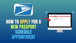 HOW TO APPLY FOR A NEW PASSPORT (SCHEDULE APPOINTMENT) - USPS.COM