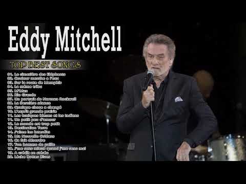 Eddy Mitchell Greatest Hits Playlist 2022   Eddy Mitchell les plus belles chansons