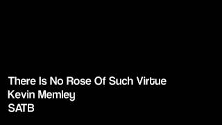 There Is No Rose Of Such Virtue - Kevin Memley