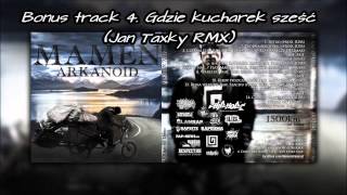 #19 Mamen Arkanoid - Gdzie kucharek sześć feat. Pork [Jan Taxky Remix] - 1500 km od Domu