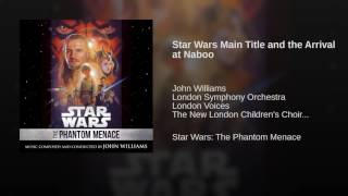 Star Wars Main Title and the Arrival at Naboo