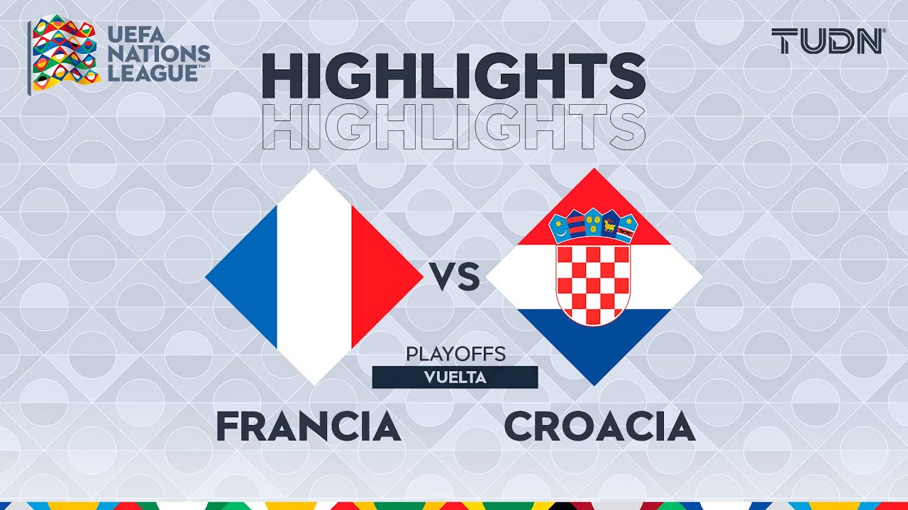 HIGHLIGHTS - Francia vs Croacia | UEFA Nations League - Cuartos- Vuelta 2025 | TUDN