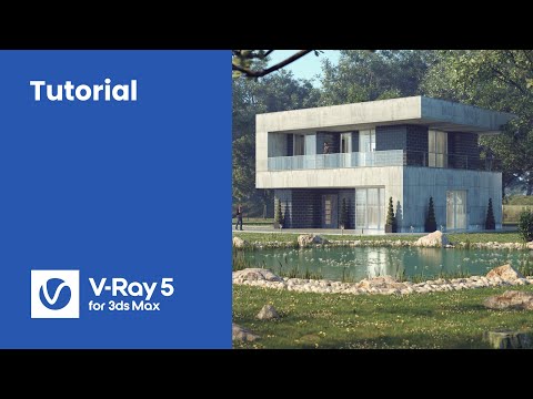 V-Ray 5 for 3ds Max — Creating an architectural exterior from start to finish.