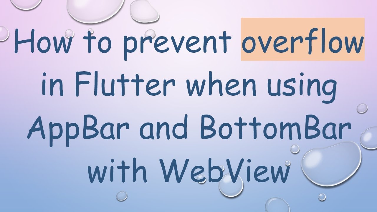 How to prevent overflow in Flutter when using AppBar and BottomBar with WebView