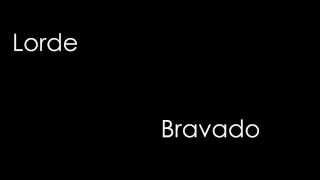 Lorde - Bravado (lyrics)