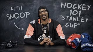 Hockey 101 with Snoop Dogg | Ep 1: The Stanley Cup