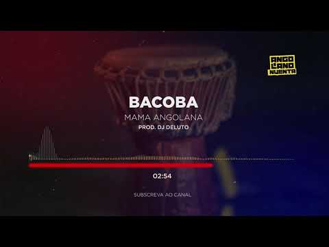 Bacoba (Prod  Dj Deluto) - Mama Angolana