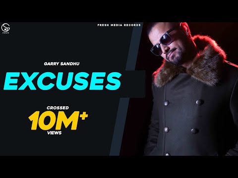 Garry Sandhu Ft. Roach Killa | EXCUSES ( Full Video) Punjabi Songs |  Fresh Media Records