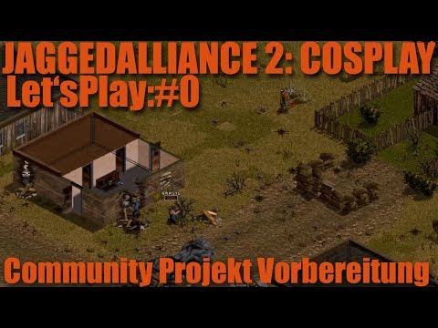 Let's Play Jagged Alliance 2 Cosplay Mod - Ankündigung der Mitmachaktion [deutsch]