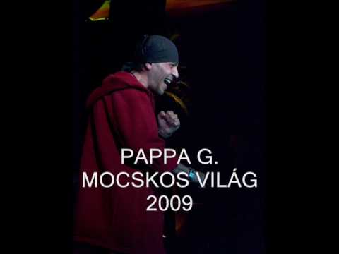 PAPPA G.-MOCSKOS VILÁG 2009.wmv