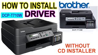 INSTALL DRIVER DCP-T710W BROTHER PRINTER WITHOUT CD INSTALLER