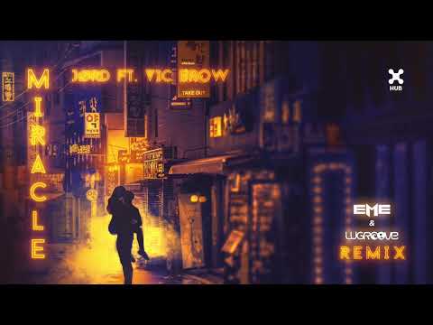 JØRD ft. Vic Brow - Miracle (EME, LUGROOVE - REMIX)