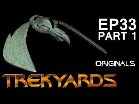 Trekyards EP33 - Romulan Terror Bird Part 1 (Originals)