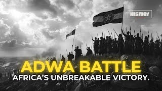 The Battle of Adwa - Africa's Unbreakable Victory (Ethiopia)