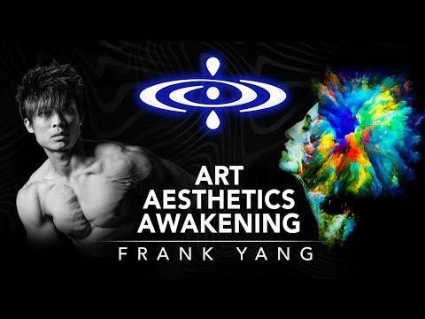 Frank Yang - Art, Aesthetics & Awakening | Elevating Consciousness Podcast  #28