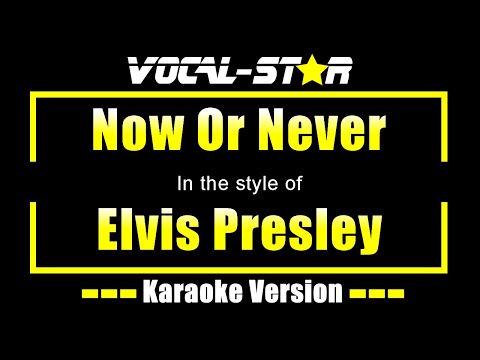 Elvis Presley - Now Or Never (Karaoke Version) with Lyrics HD Vocal-Star Karaoke
