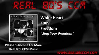 White Heart - Sing Your Freedom