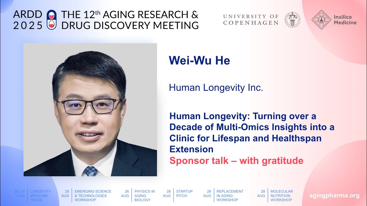 Wei-Wu He at ARDD2025: Human Longevity: Turning over a Decade of Multi-Omics Insights...