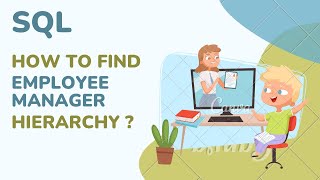 SQL Interview - Employee Manager Hierarchy - Self Join