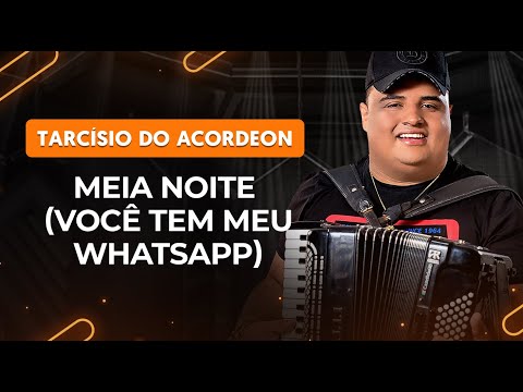Meia Noite - Tarcísio do Acordeon