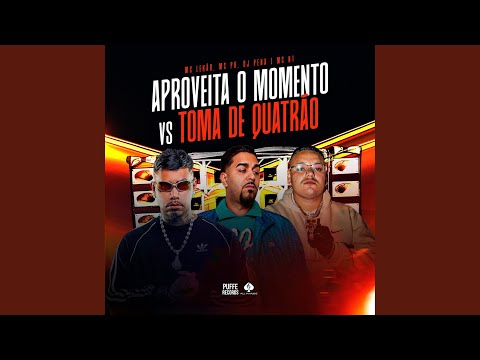 Aproveita o Momento Vs Toma de Quatrão