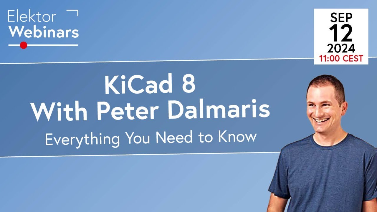 KiCad 8 Essentials (Webinar): Peter Dalmaris Highlights Key Features and More