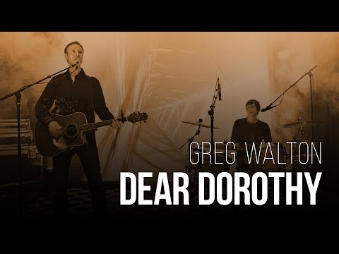 Greg Walton - Dear Dorothy