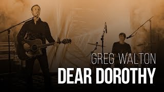 Greg Walton - Dear Dorothy