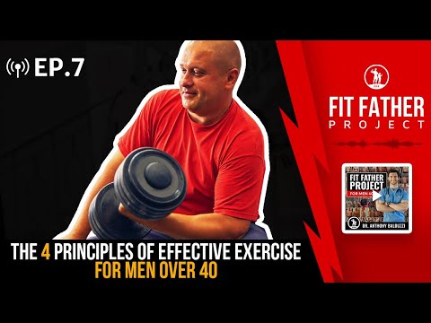 FFP Podcast Ep. 7 - 4 Principles of Effective Exercise For Men Over 40