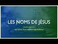 LES NOMS DE JÉSUS Le Nom Le Christ