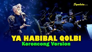 Download lagu YA HABIBAL QOLBI - Harapan Yang Nyata Hidup Bahagia || Keroncong Version Cover mp3