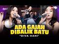ADA GAJAH DIBALIK BATU DIVA HANI Ee Ee Aa Ada Yang Lagi Deketin Aku Live Dangdut Version