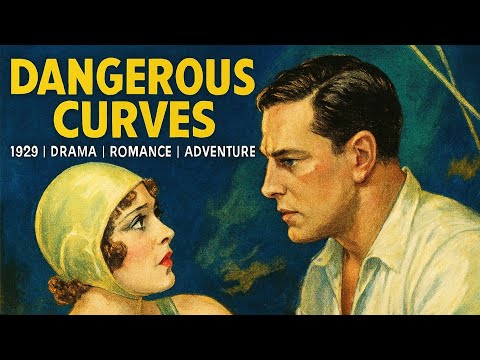Dangerous Curves | 1929 | Drama | Romance | Adventure | Early Sound
