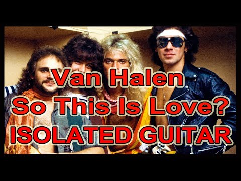 Van Halen - So This Is Love - Isolated Guitar