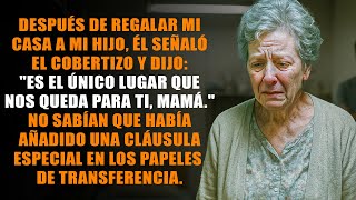 Después de regalarle mi casa a mi hijo, recibí una invitación para dormir en la despensa: "Es lo..."