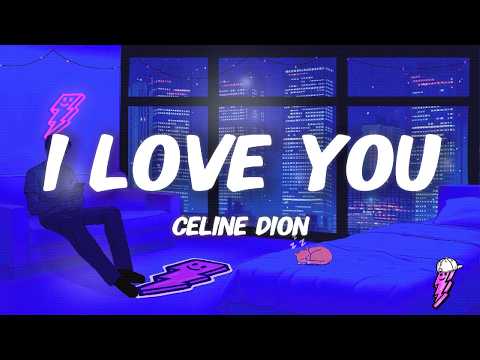 Céline Dion - I Love You (Lyrics)