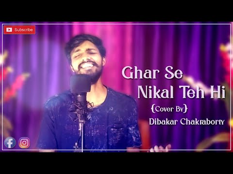 Dibakar Chakraborty Ghar Se Nikalte Hi || Cover Song || Armaan Malik Feat. Dibakar Chakraborty