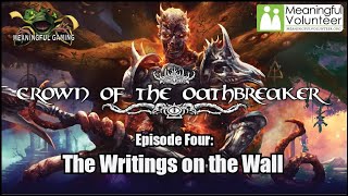 Crown of the Oathbreaker - Episode Four- The Writings on the Wall