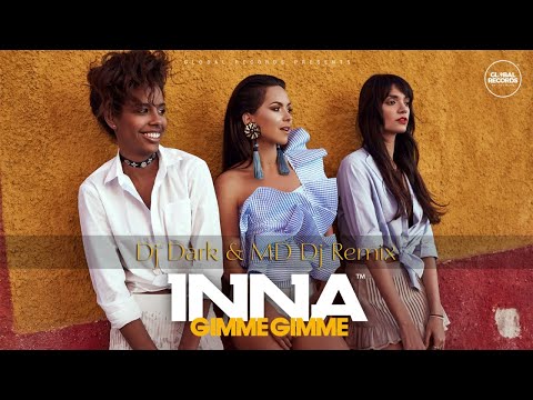 INNA – Gimme Gimme (Dj Dark & MD Dj Remix)