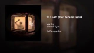 Too Late (feat. Sinead Egan)