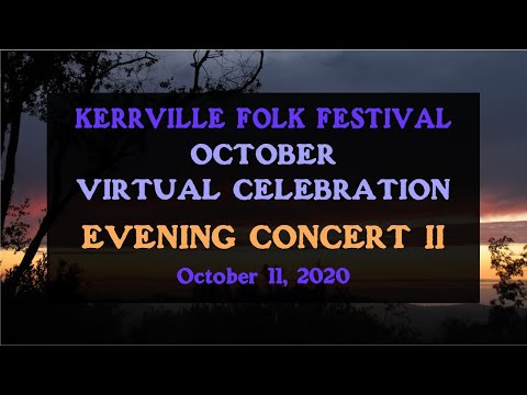 Kerrville Folk Festival 2020 October Virtual Celebration - Evening Concert II
