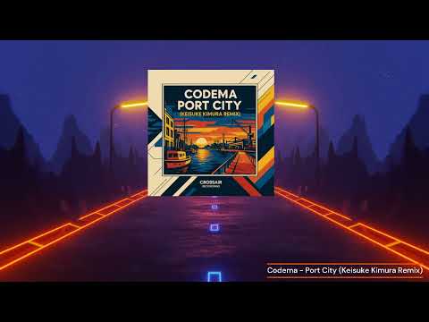 Codema - Port City (Keisuke Kimura Remix)