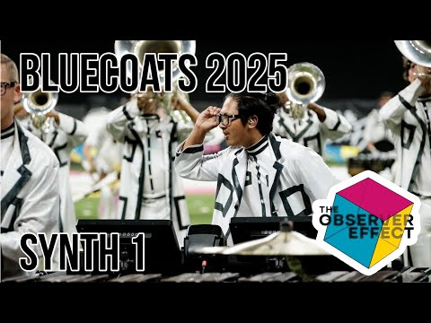 Bluecoats 2025 Synth 1 Cam - "The Observer Effect"