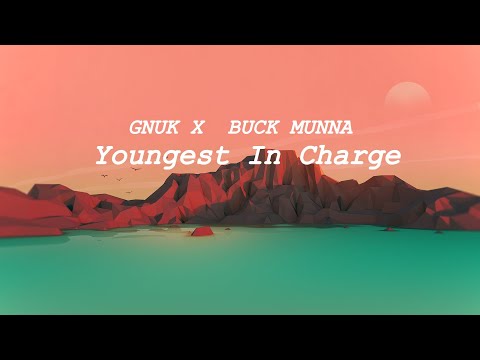 Gnuk X Buck Munna - Youngest In Charge Lyrics