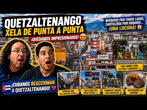 🇨🇺😱 CUBANOS QUEDAN IMPACTADOS con QUETZALTENANGO | Así es Xela 🇬🇹