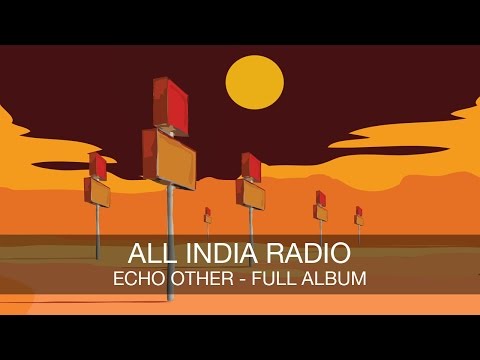 All India Radio - Echo Other FULL ALBUM