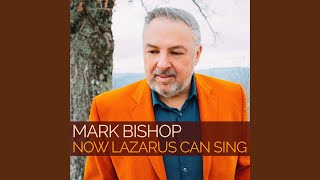 Now Lazarus Can Sing