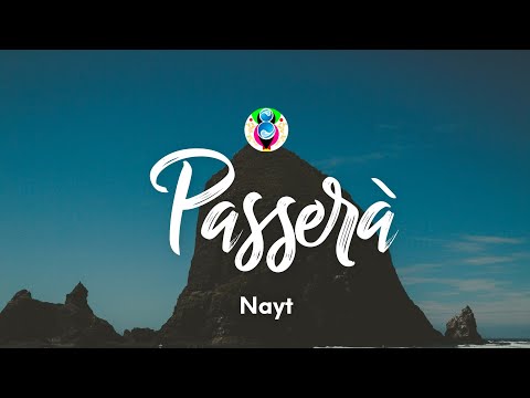Nayt - Passerà (Testo/Lyrics)