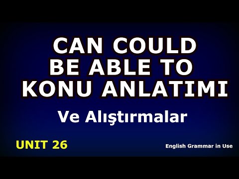 Can Could Be Able To Farkları Konu Anlatımı ve Alıştırmalar / English Grammar in Use / Unit 26