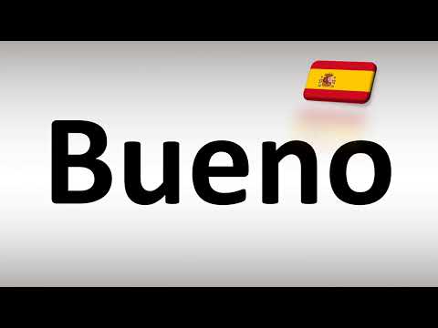 How to Pronounce Bueno (Good) in Spanish